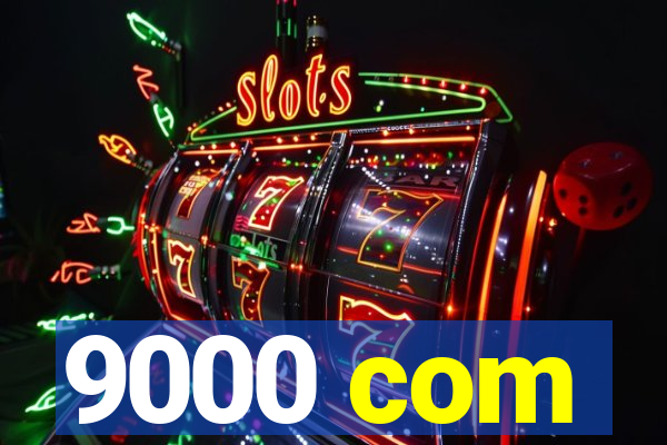 9000 com